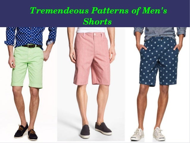 Tremendeous patterns of men's shorts