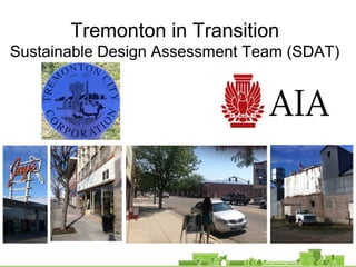 1
Tremonton in Transition
Sustainable Design Assessment Team (SDAT)
 