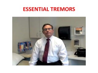 ESSENTIAL TREMORS
 