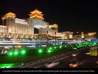 La estación Poniente de Ferrocarriles de Pekín es la primera parte de nuestra aventura en tren hacia Lhasa
 
