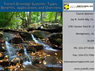 Course Sponsor: Jay R. Smith Mfg. Co. 2781 Gunter Park Dr. E Montgomery, AL 36109 Ph: 334-277-8520 Fax: 334-272-7396 [email_address] www.jrsmith.com 