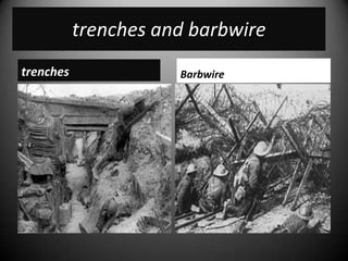 trenches and barbwire
trenches Barbwire
IT IS DEADLY
 
