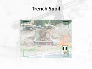 Trench Spoil
 
