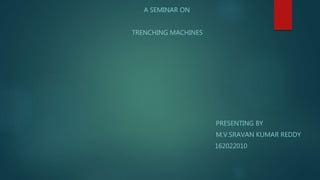 Trenching machine | PPTX