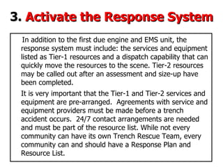 3.   Activate the Response System In addition to the first due engine and EMS unit, the response system must include: the ...