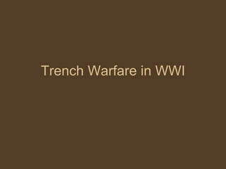 Trench Warfare in WWI 