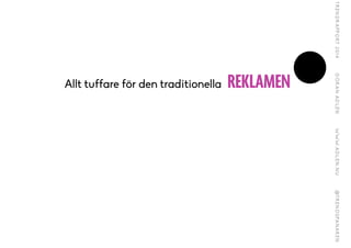 Allt tuffare för den traditionella REKLAMEN
 
