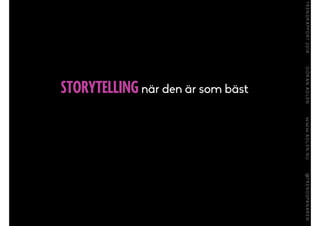 STORYTELLING när den är som bäst
 