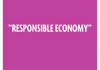 ”RESPONSIBLE ECONOMY”
 