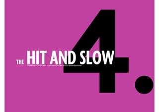 4.THE THE HIT AND SLOWTRENDRAPPORTEN 2014 av och med GÖRAN ADLÉN @trendspanaren
 