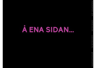 Å ENA SIDAN...
 