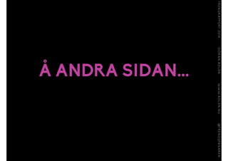Å ANDRA SIDAN...
 