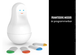 FRAMTIDENS MODER
är programmerbar
 