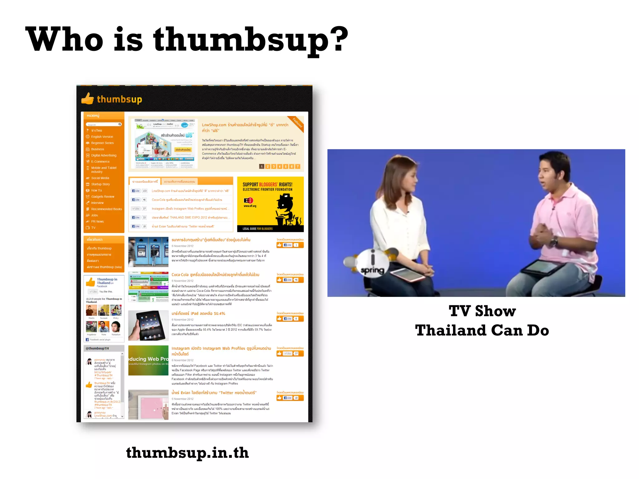 Who is thumbsup?

TV Show
Thailand Can Do

thumbsup.in.th

 