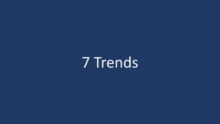 7 Trends
 