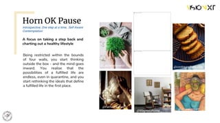 Horn OK Pause
Introspective, One step at a time, Self Aware
Contemplation
A focus on taking a step back and
charting out a...