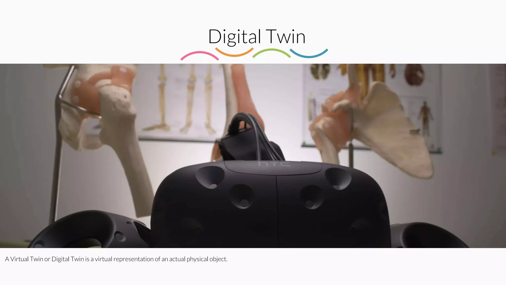 Digital Twin
A Virtual Twin or Digital Twin is a virtual representation of an actual physical object.
 