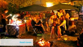 food raves
 