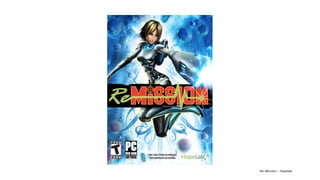 Re-Mission - Hopelab
 