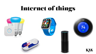 Internet of things
 