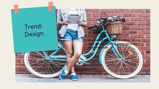 En tidstendens;
Det som er på moten til enhver tid, og
som det ser ut til å komme på moten i
tiden fremover
 