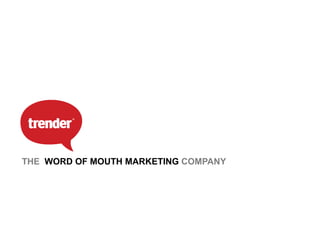 THE WORD OF MOUTH MARKETING COMPANY
 