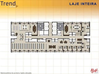 LAJE INTEIRA




Material preliminar de uso interno. Sujeito a alterações.
 