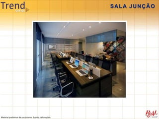 SALA JUNÇÃO




Material preliminar de uso interno. Sujeito a alterações.
 