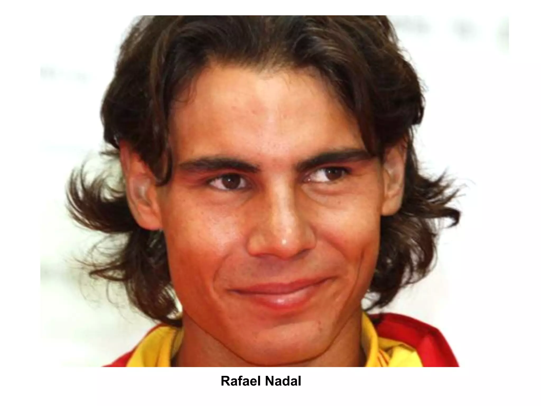 Rafael Nadal

 