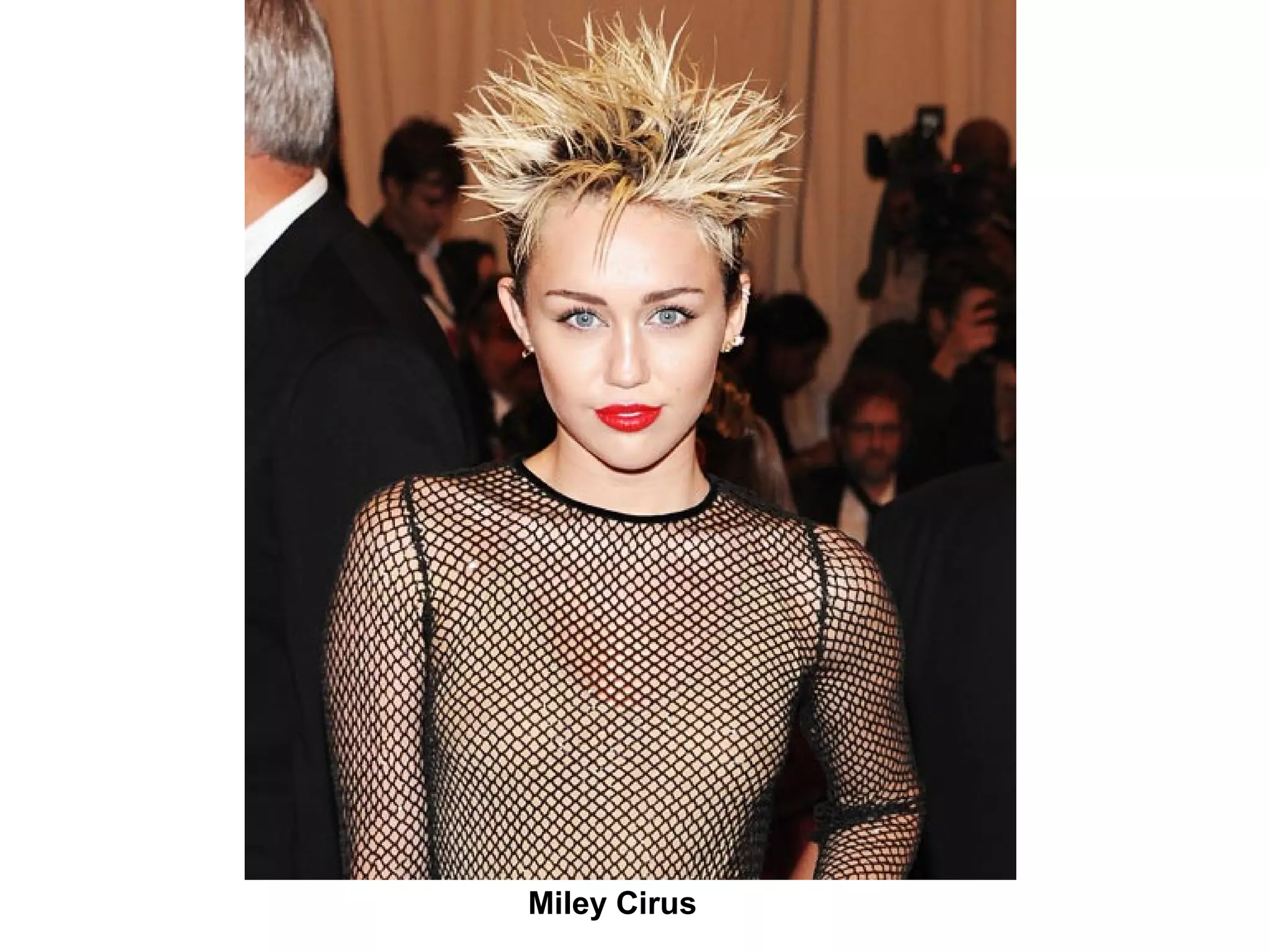 Miley Cirus

 