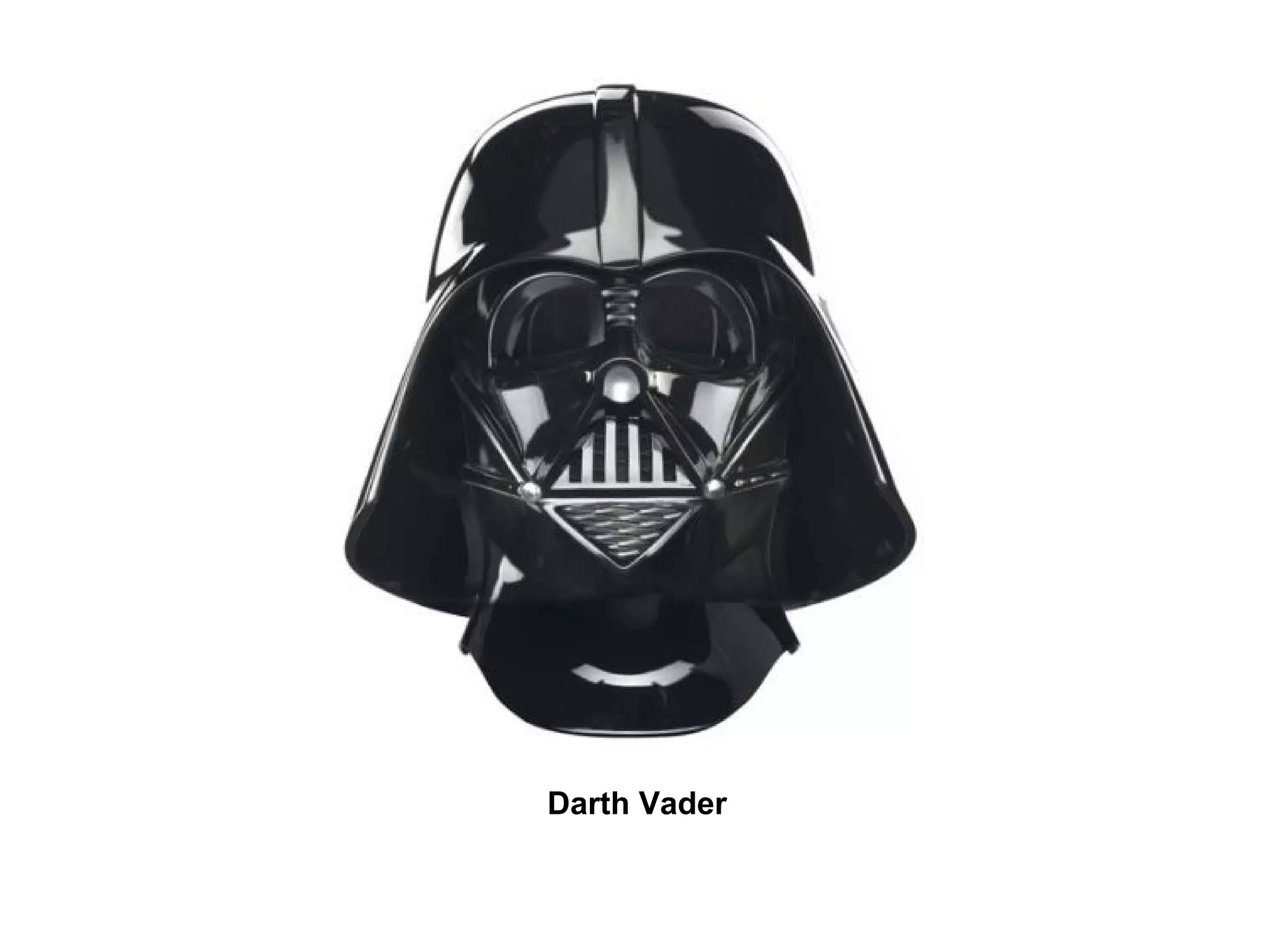 Darth Vader

 