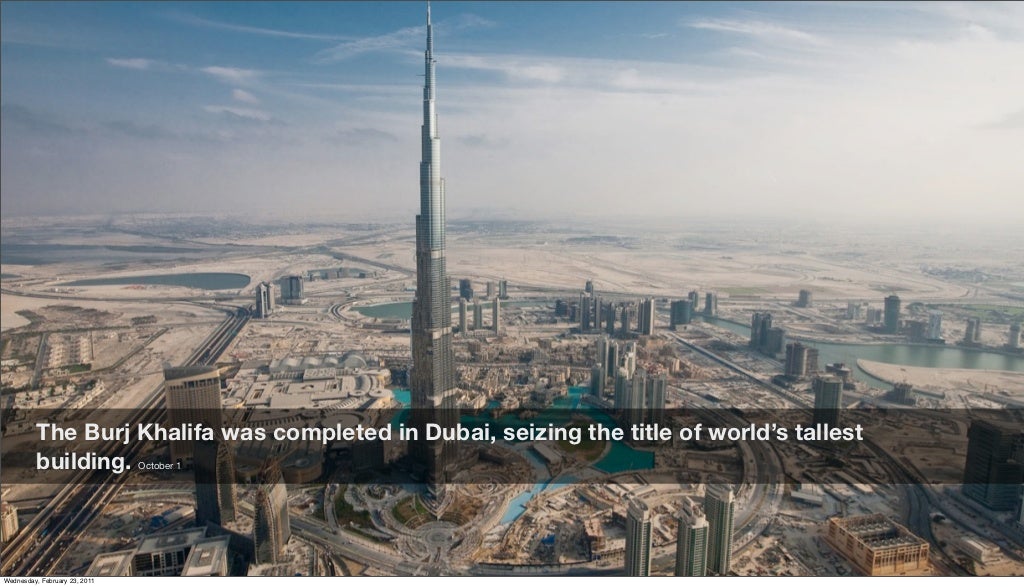 The Burj Khalifa was completed