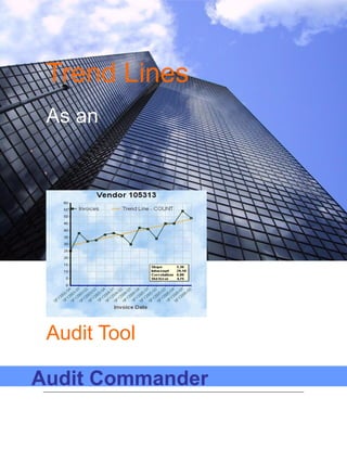Trend Lines
 As an




 Audit Tool

Audit Commander
 