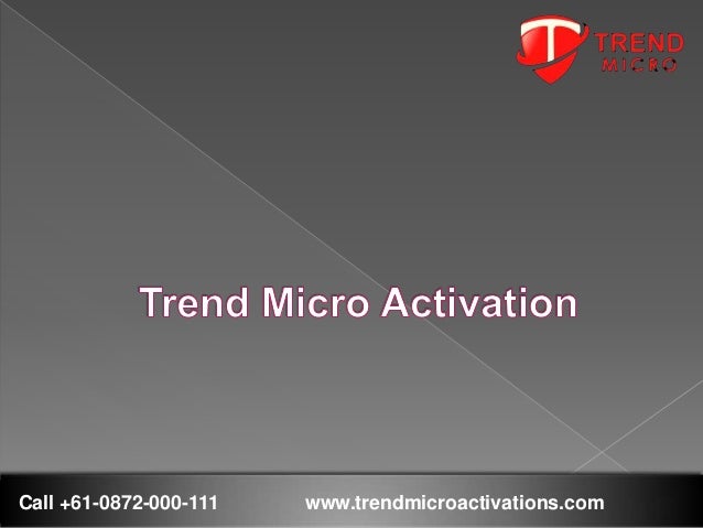 Call +61-0872-000-111 www.trendmicroactivations.com
 