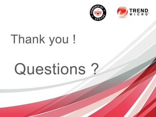 Questions ?
Thank you !
 
