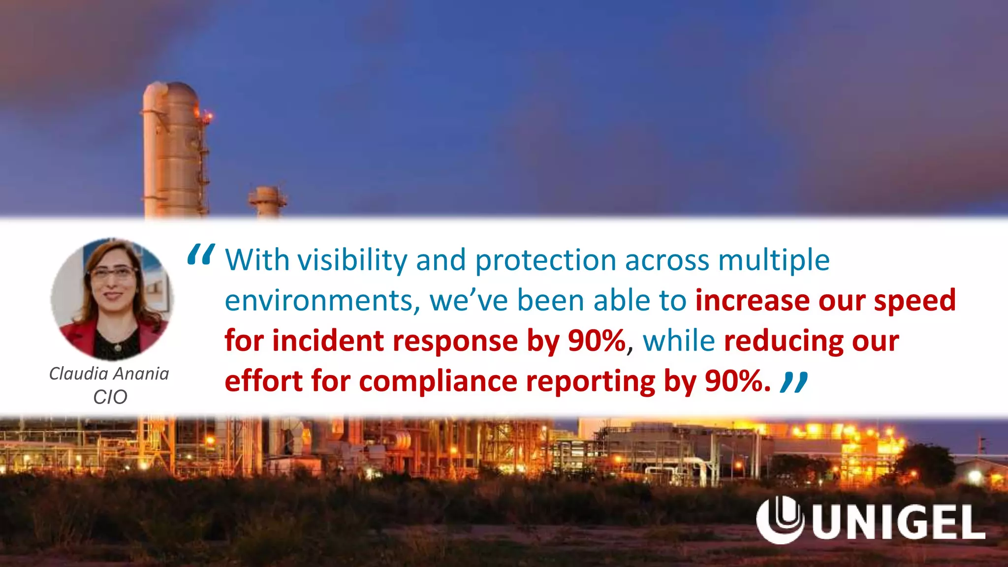 © 2020 Trend Micro Inc.39
Claudia Anania
CIO
With visibility and protection across multiple
environments, we’ve been able to increase our speed
for incident response by 90%, while reducing our
effort for compliance reporting by 90%.
“ “
 