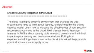 Eﬀec%ve	
  Security	
  Response	
  in	
  the	
  Cloud	
  
Sasha	
  Pavlovic,	
  Senior	
  Cloud	
  Security	
  Architect	
  
Trend	
  Micro	
  
 