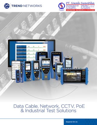 Data Cable, Network, CCTV, PoE
& Industrial Test Solutions
Depend On Us
 