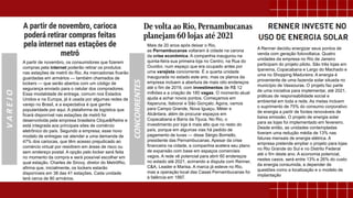 A partir de novembro, os consumidores que fizerem
compras pela internet poderão retirar os produtos
nas estações de metrô do Rio. As mercadorias ficarão
guardadas em armários — também chamados de
lockers — que serão abertos com um código de
segurança enviado para o celular dos compradores.
Essa modalidade de entrega, comum nos Estados
Unidos e na Europa, já é usada por algumas redes de
varejo no Brasil, e a expectativa é que ganhe
popularidade por aqui. A plataforma de logística que
ficará disponível nas estações de metrô foi
desenvolvida pela empresa brasileira Clique&Retire e
está integrada aos principais sites de comércio
eletrônico do país. Segundo a empresa, esse novo
modelo de entregas vai atender a uma demanda de
47% dos cariocas, que têm acesso prejudicado ao
comércio virtual por residirem em áreas de risco ou
sem endereço postal. A opção pelo locker será feita
no momento da compra e será possível escolher em
qual estação. Charles de Sirovy, diretor do MetrôRio,
afirma que, inicialmente, os lockers estarão
disponíveis em 38 das 41 estações. Cada unidade
terá cerca de 80 armários.
VAREJO
CONCORRENTES
Mais de 20 anos após deixar o Rio,
as Pernambucanas voltaram à cidade na carona
da crise econômica. A companhia inaugurou na
quinta-feira sua primeira loja no Centro, na Rua do
Ouvidor, num espaço que era ocupado antes por
uma varejista concorrente. É a quarta unidade
inaugurada no estado este ano, mas os planos da
empresa incluem a abertura de mais oito endereços
até o fim de 2019, com investimentos de R$ 12
milhões e a criação de 180 vagas. O momento atual
ajuda a achar novos pontos. Começamos em
Itaperuna, Itaboraí e São Gonçalo. Agora, vamos
para Campo Grande, Nova Iguaçu, Méier e
Alcântara, além de procurar espaços em
Copacabana e Barra da Tijuca. No Rio, o
investimento por loja é mais alto que no resto do
país, porque em algumas vias há pedido de
pagamento de luvas — disse Sérgio Borriello,
presidente das Pernambucanas. Apesar da crise
financeira na cidade, a companhia acelera seu plano
de expansão com base em espaços comerciais
vagos. A rede vê potencial para abrir 60 endereços
no estado até 2021, acirrando a disputa com Renner,
C&A, Leader e Marisa. A marca já esteve no Rio,
mas a operação local das Casas Pernambucanas foi
à falência em 1997.
A Renner decidiu energizar seus pontos de
venda com geração fotovoltaica. Quatro
unidades da empresa no Rio de Janeiro
participam do projeto piloto. São três lojas em
Ipanema, Copacabana e Largo do Machado e
uma no Shopping Madureira. A energia é
proveniente de uma fazenda solar situada no
município de Vassouras. O projeto faz parte
de uma iniciativa para implementar, até 2021,
práticas de responsabilidade social e
ambiental em toda a rede. As metas incluem
o suprimento de 75% do consumo corporativo
de energia a partir de fontes renováveis de
baixa emissão. O projeto de energia solar
para as lojas foi implementado em fevereiro.
Desde então, as unidades contempladas
tiveram uma redução média de 13% nas
faturas mensais de energia elétrica. A
empresa pretende ampliar o projeto para lojas
no Rio Grande do Sul e no Distrito Federal
até o fim deste ano. A economia potencial,
nestes casos, será entre 13% e 26% do custo
da energia consumida, a depender de
questões como a localização e o modelo de
implantação
 