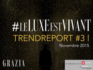 TRENDREPORT #3 |
Novembre 2015 	
  
En collaboration avec le
et
 