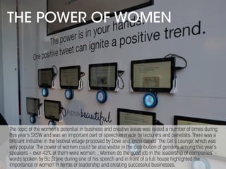 THE POWER OF WOMEN
The topic of the women’s potential in business and creative areas was raised a number of times during
t...