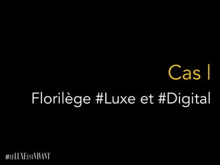 Cas |
Florilège #Luxe et #Digital
 