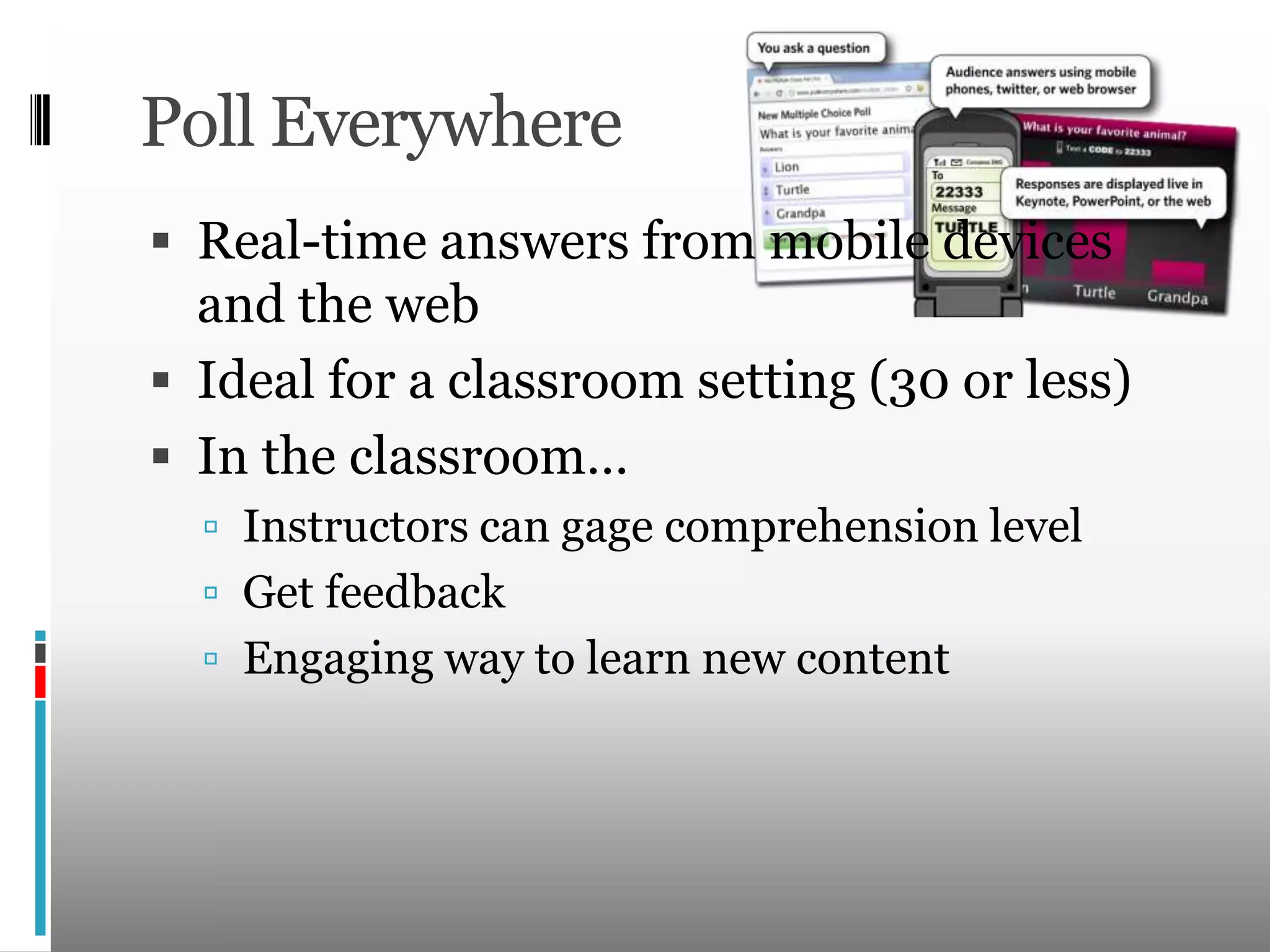  What does this mean for the industry?Technology in the classroom