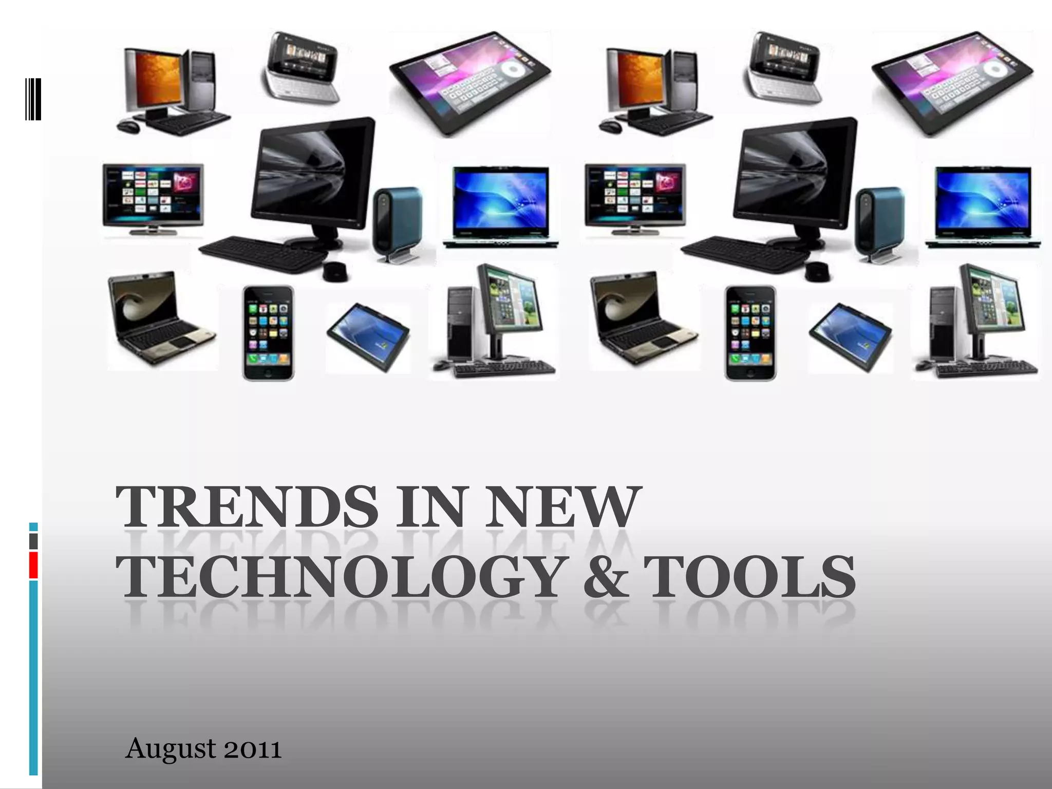 Trends in New Technology & ToolsAugust 2011