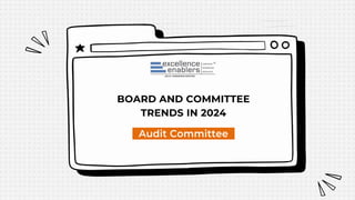 Audit Committee
BOARD AND COMMITTEE
TRENDS IN 2024
 