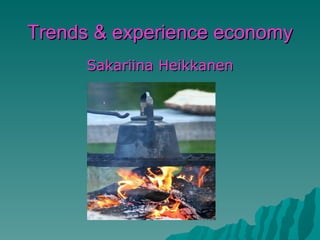 Trends & experience economy ,[object Object]