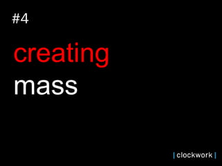 creating   mass  #4 