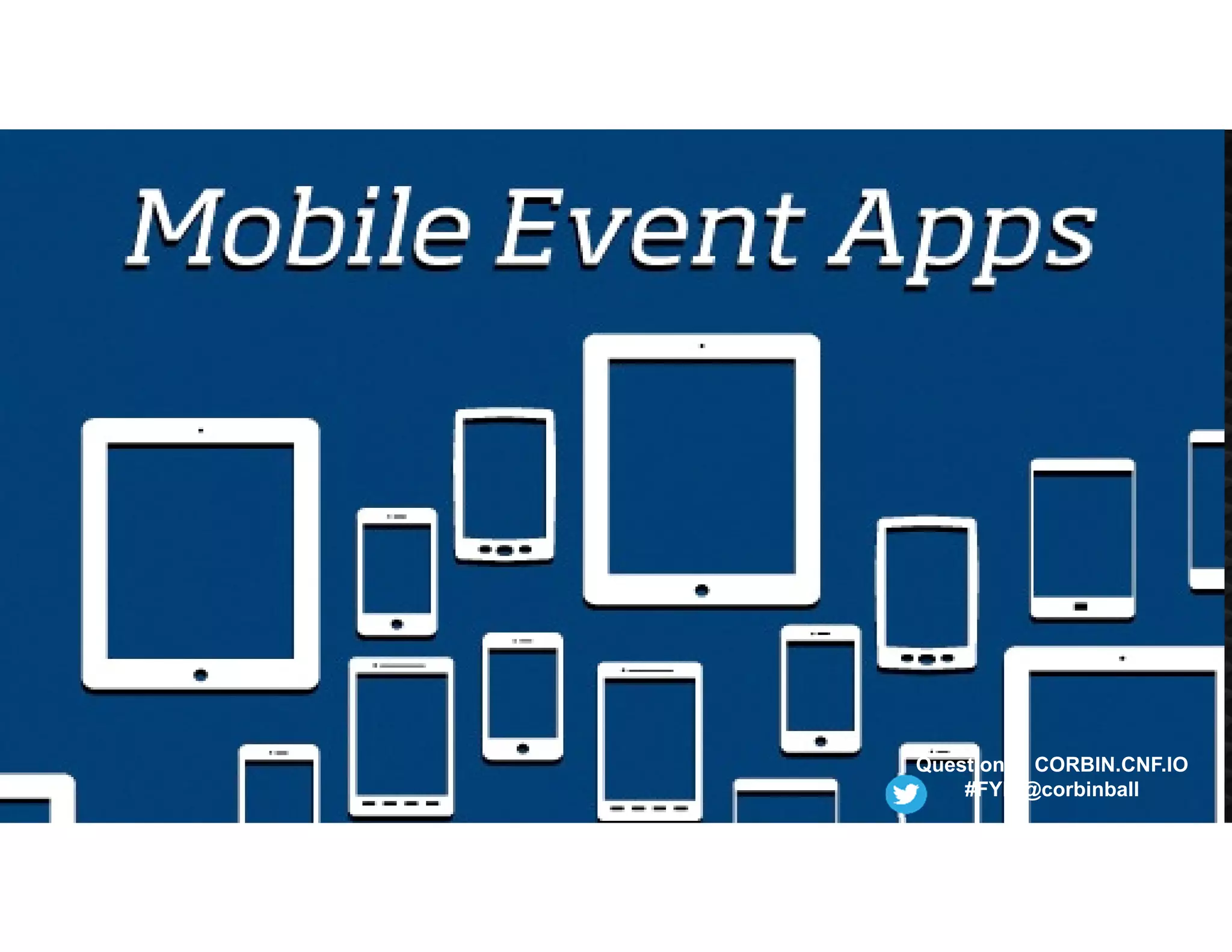 Questions? CORBIN.CNF.IO
#FYP @corbinball
 