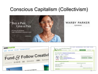 Conscious Capitalism (Collectivism)




                                      14
 