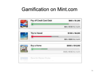 Gamification on Mint.com




                           30
 